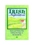 Irish Inspirations: Stories and Wisdom That Celebrate the Magic of Emerald Isle edito da Blue Mountain Arts