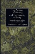 The Analogy of Names and the Concept of Being di Tommaso De Vio Cajetan edito da WIPF & STOCK PUBL