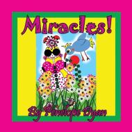 Miracles! di Penelope Dyan edito da Bellissima Publishing LLC