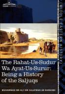 The Rahat-Us-Sudur Wa Ayat-Us-Surur di Muhammad Ibn Ali Ibn Sulayma Ar-Rawandi edito da Cosimo Classics