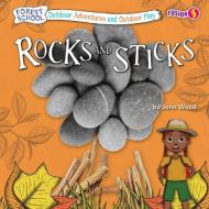 Rocks and Sticks di John Wood edito da FUSION BOOKS