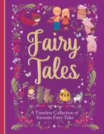 Fairy Tales: A Beautiful Collection of Favorite Fairy Tales edito da PARRAGON