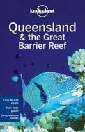 Lonely Planet Queensland & The Great Barrier Reef di Lonely Planet, Regis St. Louis, Sarah Gilbert, Catherine Le Nevez, Olivia Pozzan edito da Lonely Planet Publications Ltd