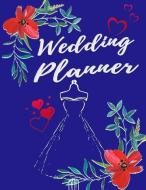 Wedding Planner: The Wedding Planner and Organizer: Ultimate Gift Guide to Organizing Your Dream Wedding 2019 Blue Brida di Silver Fox Publishing edito da INDEPENDENTLY PUBLISHED