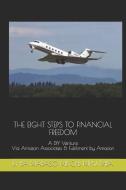 The Eight Steps to Financial Freedom: A DIY Venture Via Amazon Associates & Fulfilment by Amazon di Dr Ba Mabaso edito da INDEPENDENTLY PUBLISHED