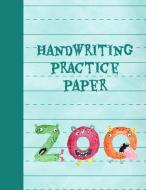 Handwriting Practice Paper: Dinosaur Practice Paper: ABC Letters, Notebook with Dotted Lined Sheets for K-3 Students. Th di Longhand Publishing edito da INDEPENDENTLY PUBLISHED