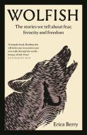 Wolfish di Erica Berry edito da Canongate Books Ltd.