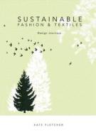Sustainable Fashion And Textiles di Kate Fletcher edito da Taylor & Francis Ltd
