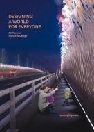 Designing A World For Everyone di Jeremy Myerson edito da Lund Humphries Publishers Ltd