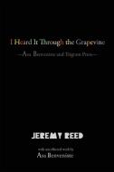 I Heard It Through the Grapevine di Jeremy Reed, Asa Benveniste edito da Shearsman Books