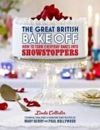 The Great British Bake Off: How to turn everyday bakes into showstoppers di Linda Collister edito da Ebury Publishing