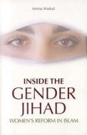 Inside the Gender Jihad di Amina Wadud edito da Oneworld Publications