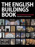 The English Buildings Book di Philip Wilkinson edito da English Heritage