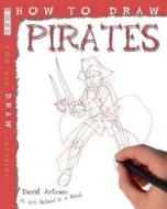 How To Draw Pirates di David Antram edito da Salariya Book Company Ltd