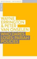 Who Dares Loses di Dr. Wayne Errington, Dr. Peter van Onselen edito da Monash University Publishing