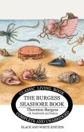The Burgess Seashore Book for Children - b&w di Thornton S. Burgess edito da WILKINS FARAGO
