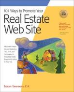 101 Ways to Promote Your Real Estate Web Site: Filled with Proven Internet Marketing Tips, Tools, and Techniques to Draw Real Estate Buyers and Seller di Susan Sweeney edito da Maximum Press (FL)