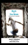 Back from the Brink: Saying No to Suicide di Chris Minshew, Mardi Allen edito da Sartoris Literary Group