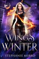 Wings of Winter di Stephanie Mirro edito da Stephanie Mirro