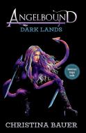 The Dark Lands - With Anniversary Images di Christina Bauer edito da Monster House Books
