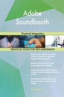 Adobe Soundbooth: Practical Integration di Gerardus Blokdyk edito da Createspace Independent Publishing Platform
