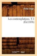 Les Contemplations. T.1 (Ed.1858) di Victor Hugo edito da Hachette Livre - Bnf