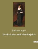 Heidis Lehr- und Wanderjahre di Johanna Spyri edito da Culturea