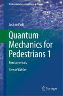 Quantum Mechanics for Pedestrians 1 di Jochen Pade edito da Springer-Verlag GmbH