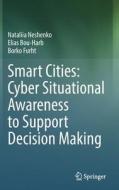 Smart Cities: Cyber Situational Awareness to Support Decision Making di Nataliia Neshenko, Borko Furht, Elias Bou-Harb edito da Springer International Publishing