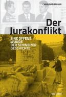 Der Jurakonflikt di Christian Moser edito da NZZ Libro
