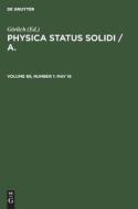 Physica status solidi / A., Volume 89, Number 1, May 16 edito da De Gruyter
