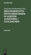 Reichsgerichts-Entscheidungen in kurzen Auszügen / Zivilsachen, Band 169, Reichsgerichts-Entscheidungen in kurzen Auszügen / Zivilsachen Band 169 di NO CONTRIBUTOR edito da De Gruyter