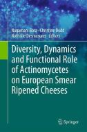 Diversity, Dynamics and Functional role Actinomycetes on European Smear Ripened Cheeses edito da Springer-Verlag GmbH