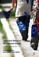 Curriculum Reform in the European Schools di Sandra Leaton Gray, Peeter Mehisto, David Scott edito da Springer International Publishing