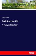 Early Hebrew Life di John Fenton edito da hansebooks