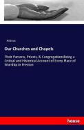 Our Churches and Chapels di Atticus edito da hansebooks