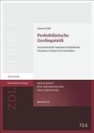 Probabilistische Geolinguistik: Geostatistische Analysen Lexikalischer Variation in Bayerisch-Schwaben di Simon Pickl edito da Franz Steiner Verlag Wiesbaden GmbH