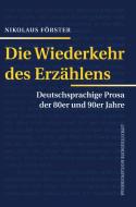 Die Wiederkehr des Erzählens di Nikolaus Förster edito da Wissenschaftliche Buchgesellschaft (WBG)