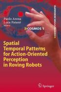 Spatial Temporal Patterns for Action-Oriented Perception in Roving Robots edito da Springer-Verlag GmbH