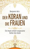 Der Koran und die Frauen di Benjamin Idriz edito da Guetersloher Verlagshaus