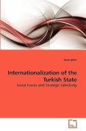 Internationalization of the Turkish State di Sevgi Sahin edito da VDM Verlag