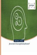 Jewish Exceptionalism? di Arthur L. Finkle edito da Hakodesh Press