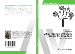 Urban redesign of the fairy land in the town Wels di Jelena Blagojevic edito da AV Akademikerverlag