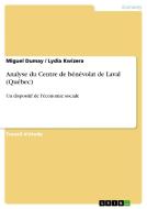 Analyse du Centre de bénévolat de Laval (Québec) di Miguel Dumay, Lydia Kwizera edito da GRIN Verlag