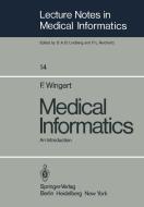 Medical Informatics di F. Wingert edito da Springer Berlin Heidelberg