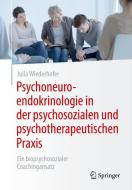 Psychoneuroendokrinologie in der psychosozialen und psychotherapeutischen Praxis di Julia Wiederhofer edito da Springer-Verlag GmbH