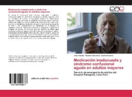 Medicación inadecuada y síndrome confusional agudo en adultos mayores di Jose Amado, Teodoro Oscanoa, Erwin Kraenau edito da EAE