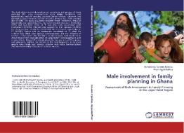 Male involvement in family planning in Ghana di Mohammed Na-eem Kpedau, Peter Agyei-Baffour edito da LAP Lambert Academic Publishing