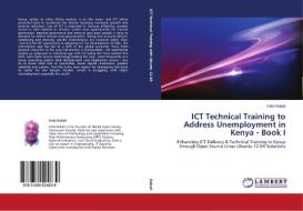 ICT Technical Training to Address Unemployment in Kenya - Book I di Kefa Rabah edito da LAP Lambert Academic Publishing