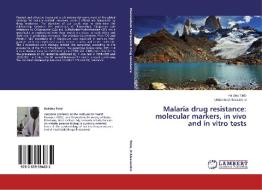 Malaria drug resistance: molecular markers, in vivo and in vitro tests di Halidou Tinto, Umberto D'Alessandro edito da LAP Lambert Academic Publishing
